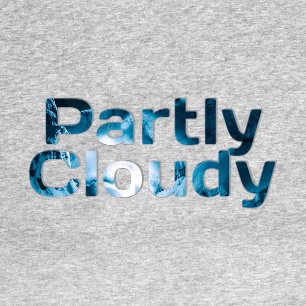 Partly Cloudy by afternoontees